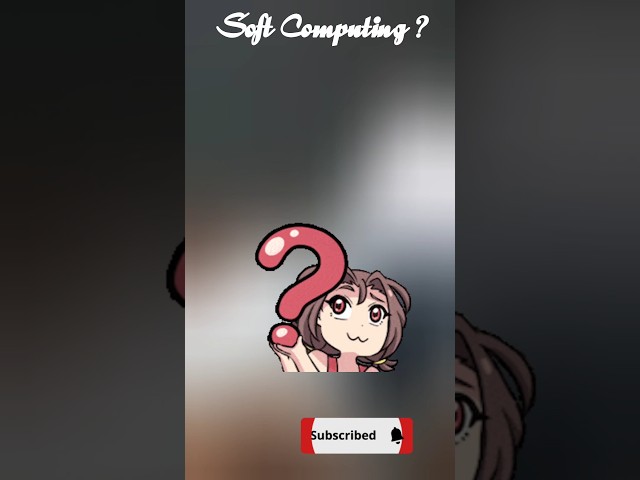 What is Soft Computing | Soft Computing | Coding Draft by Kanika