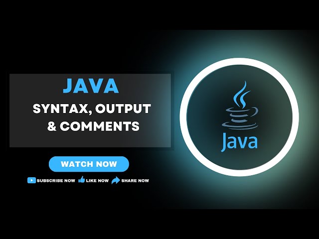 Java Programming Essentials: Master Syntax, Output, and Comments