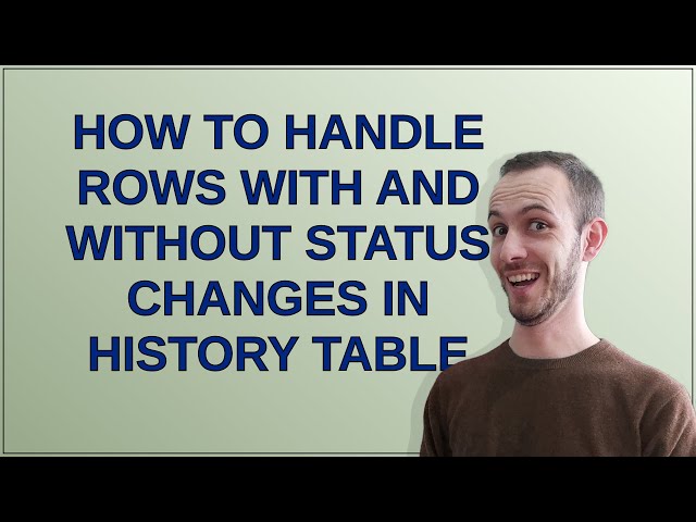 How to Handle Rows with and without Status Changes in History Table