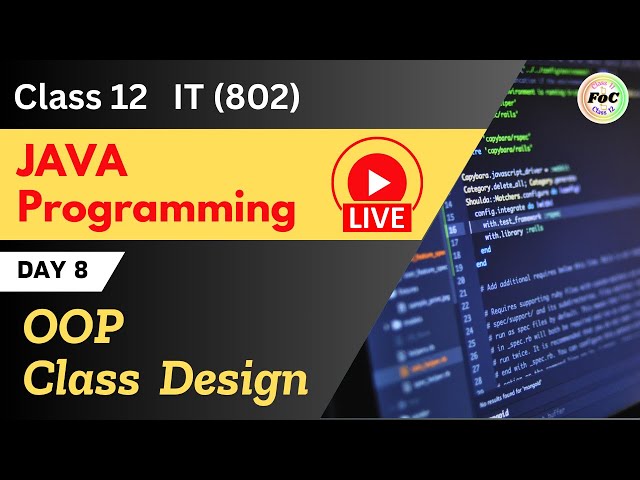 Java LIVE Class | Day 8 | OOP Programming | Class Design | Class 12 Information Technology IT 802