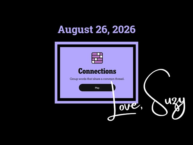Connections of the Day for August 26, 2026: Group words that share a common thread.