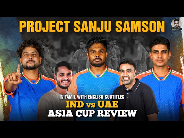 Project Sanju Samson | IND vs UAE Asia Cup 2025 Review