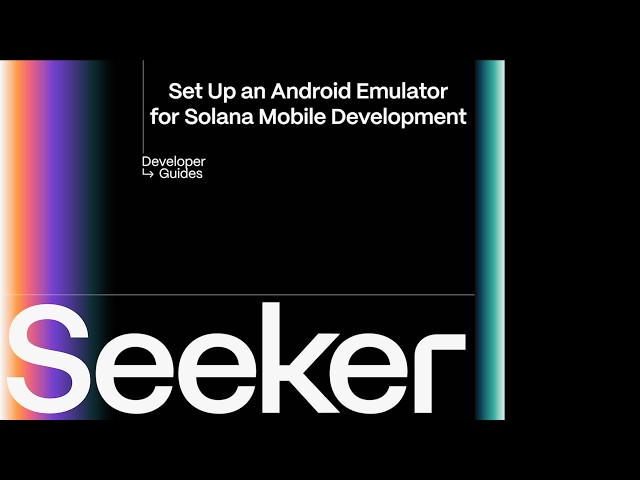 Set Up an Android Emulator for Solana Mobile Development - Solana Mobile Developer Guides