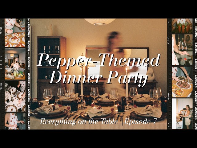 Come host a Pepper-Themed Dinner Party with me! | ENTIRE PROCESS