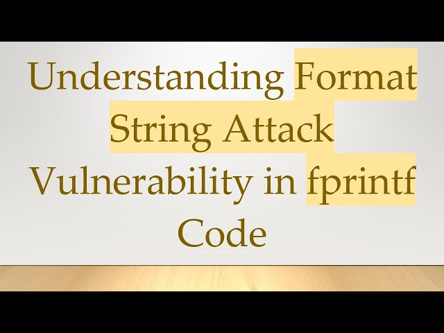 Understanding Format String Attack Vulnerability in fprintf Code