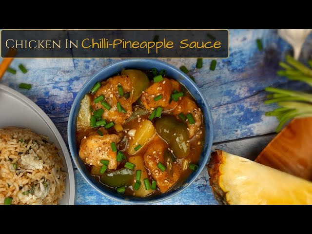 Chicken In Chilli Pineapple Sauce | Pineapple Chicken Recipe | The Spice Diary