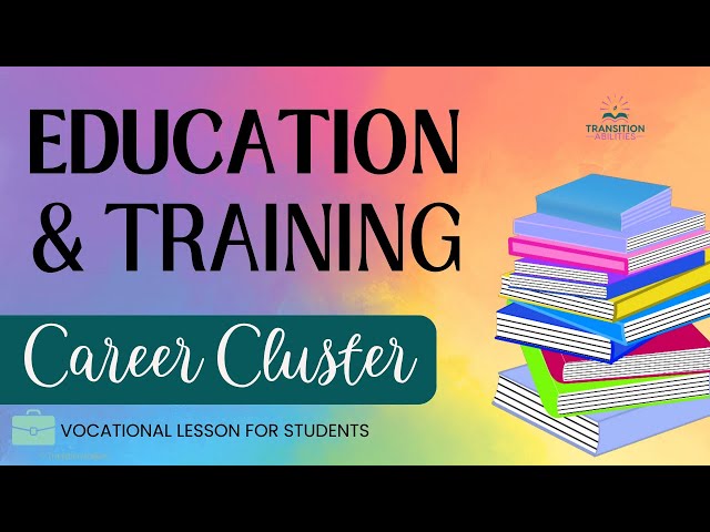 Education and Training - CAREER CLUSTERS Student Job Skills Lesson
