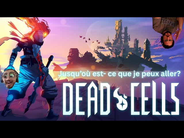 Cette Fois C'est La Bonne!! Dead Cells en Very Hard