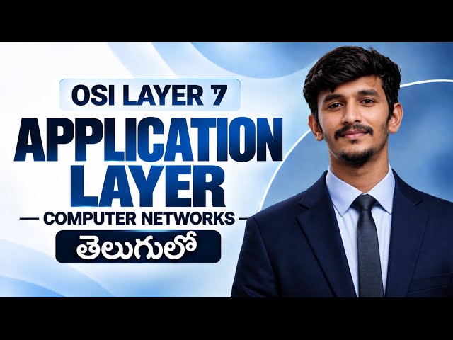 Application Layer (Layer 7) in OSI Model | HTTP, HTTPS, DNS, FTP, SMTP Explained in Telugu