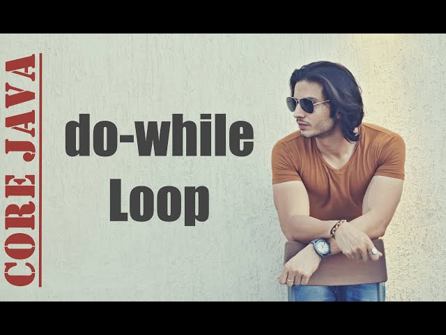 Loops in JAVA - Part 3 | do-while loop | Abhinav Tonk
