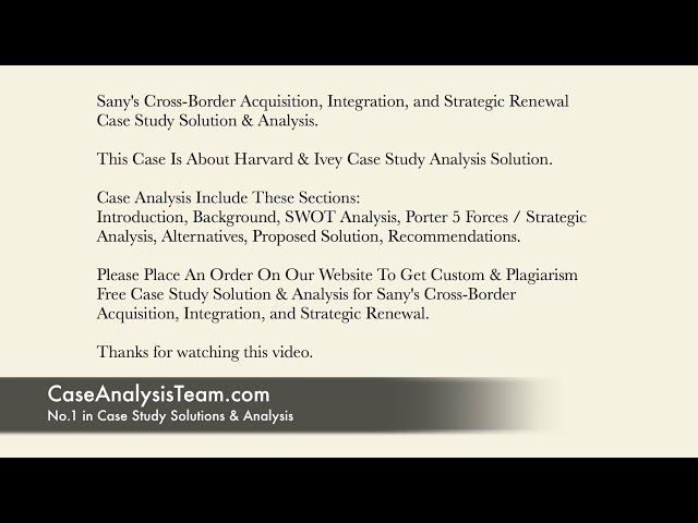 Sany's Cross-Border Acquisition, Integration, and Strategic Renewal Case Study Solution & Analysis