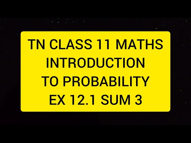 TN CLASS 11 MATHS INTRODUCTION TO PROBABILITY EX 12.1 SUM 3