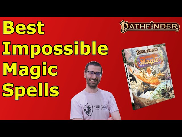 PAIZO MADE SO MANY CRACKED SPELLS!  Impossible Magic Spell Preview PF2E