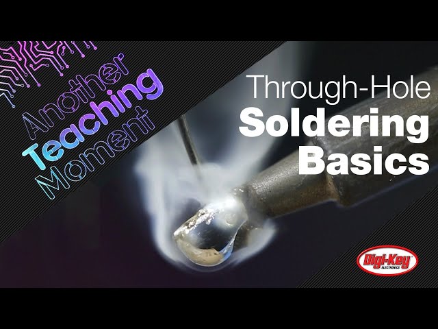 How to Solder Through-Hole Components - Another Teaching Moment | DigiKey Electronics