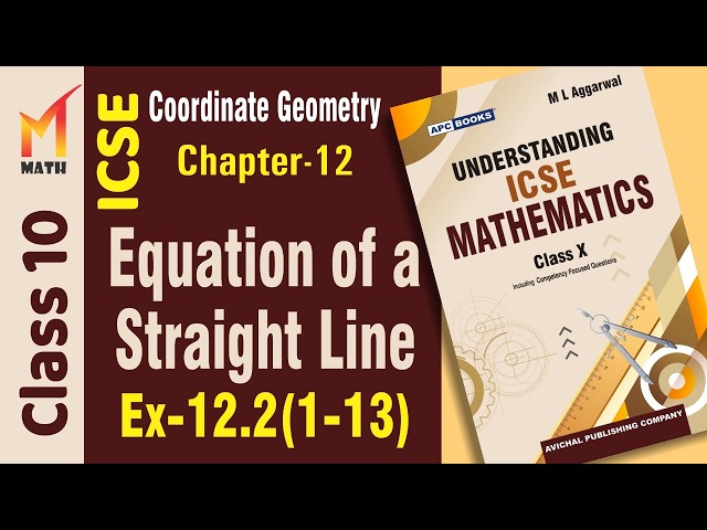 Class 10 | Equation of a Straight Line | ML Aggarwal | Ch-12 | ICSE | Ex-12.2 (1-13) | UNDERSTAND...