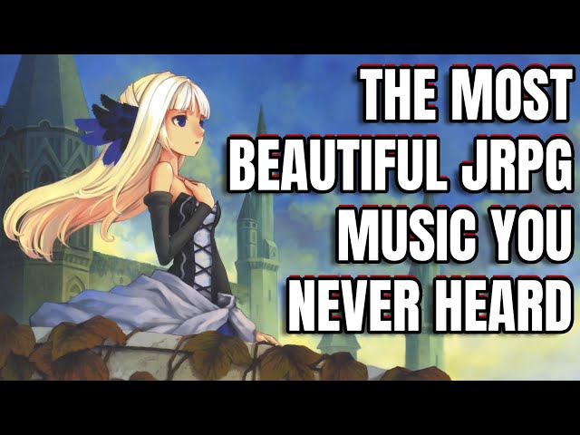 The Most Beautiful JRPG Music You Never Heard...