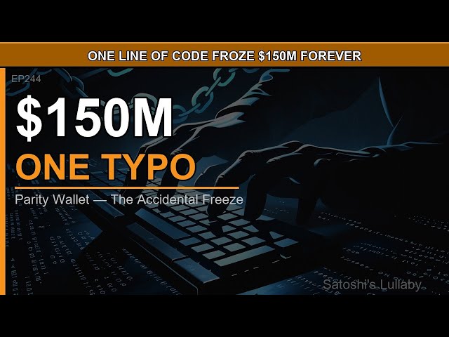 Parity Wallet: One Line of Code That Froze $150 Million Forever | Satoshi's Lullaby EP244