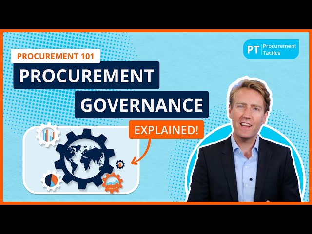 Procurement Governance Explained: Maximize Value and Sustainability