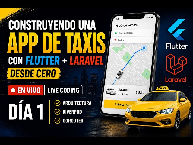 Construyendo una App de Taxis con Flutter + Laravel | Desde Cero | Día 1