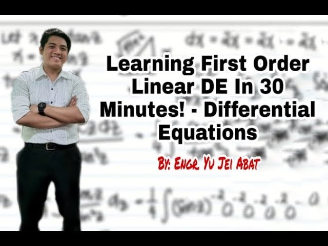 Learning First Order Linear DE in 30 Minutes!