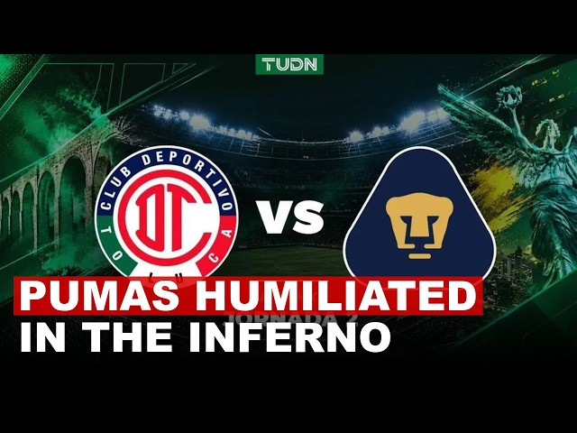 Toluca Stuns Pumas As Liga MX Apertura 2026 Intensifies In The Inferno