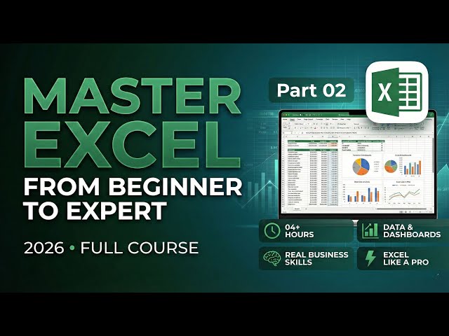 Master Microsoft Excel in 2026 From Beginner to Expert Full Course - Part 2
