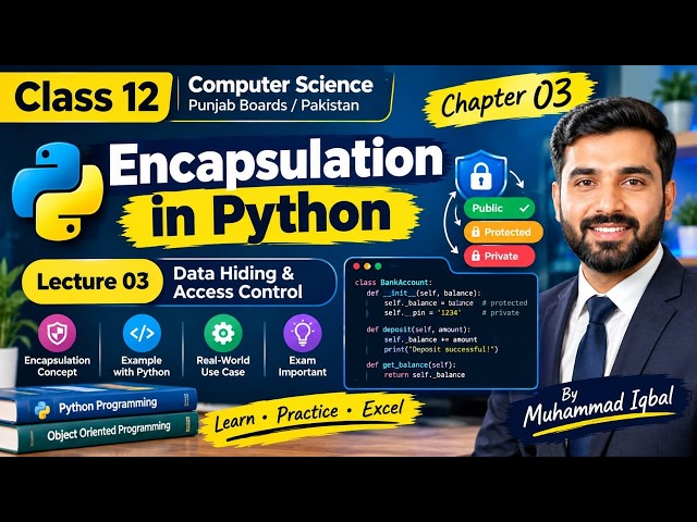 Encapsulation in Python | Class 12 Computer Science Chapter 3 | Lecture 03