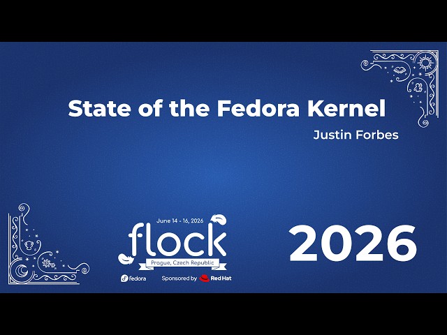 Flock 2026 State of the Fedora Kernel