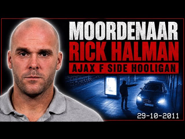 Ajax F-Side Hooligan Rick Halman: Suspected of 2 Murders, Convicted of 1