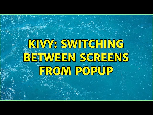 Kivy: Switching between screens from Popup