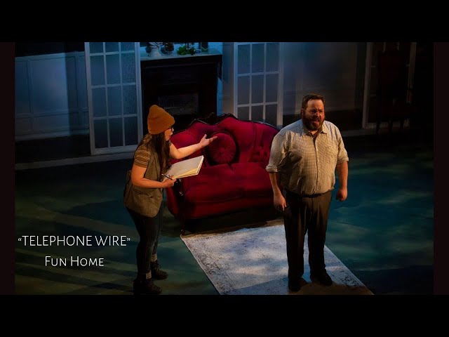 “Telephone Wire” and following scene from Fun Home