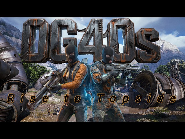 OG40s Intro | Rise to Topside
