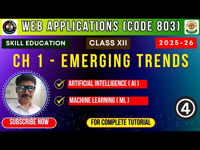 Class 12 Web Applications | Artificial Intelligence & Machine Learning | Chapter 1 Emerging Trends