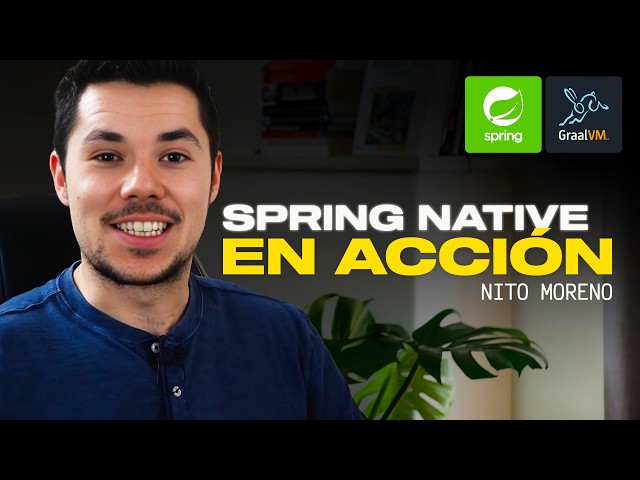 Spring Native en acción (Spring Boot y GraalVM)