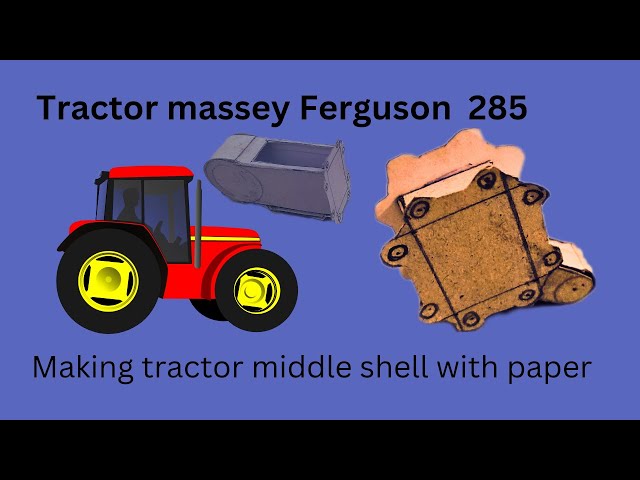 How to build a tractor E2 | how to make tractor MF 285 toy with paper