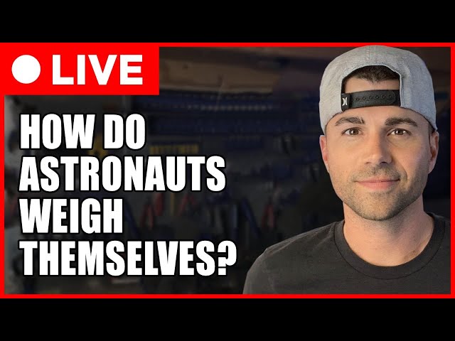 SCIENCE CLASS #5- How Do Astronauts Weigh Themselves?