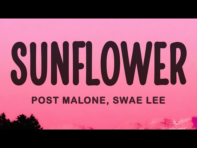 Post Malone - Sunflower (Lyrics) ft. Swae Lee