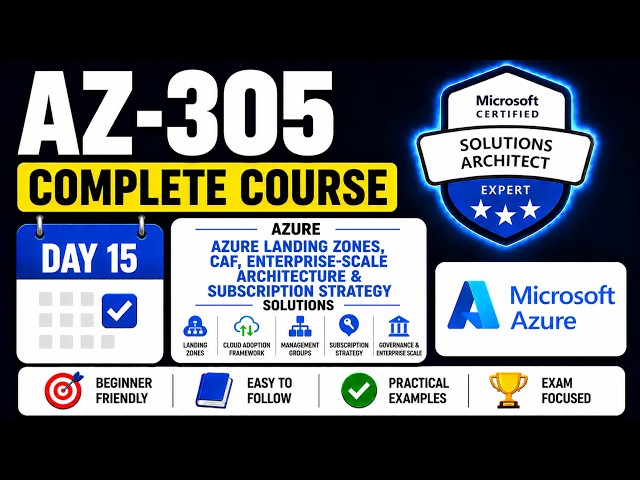 Microsoft AZ-305 Full Course | Azure Landing Zones, CAF, Architecture, Subscription | Day 15 | 2026