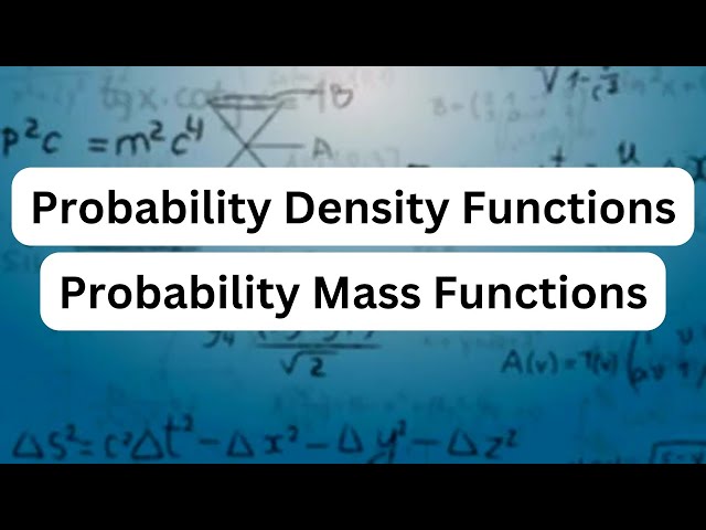 Probability Density Functions (PDFs) vs. Probability Mass Functions (PMFs) – What's the Difference?