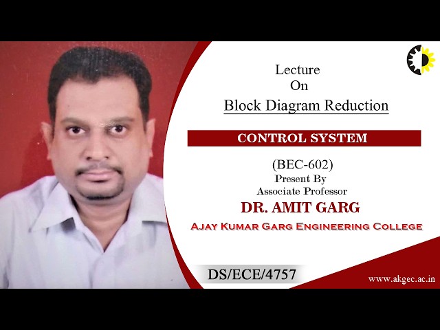 BLOCK DIAGRAM REDUCTION  | CONTROL SYSTEM | LECTURE 05 BY DR. AMIT GARG | AKGEC