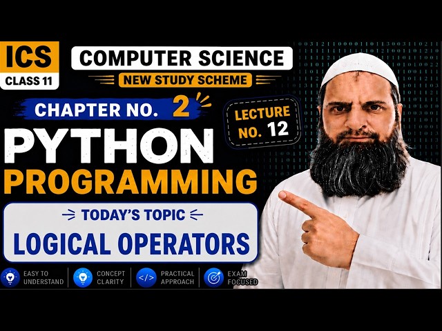ICS 11th CS Lecture 12 | Logical Operators in python