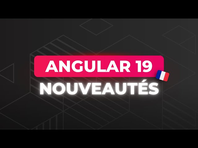 Angular 19 expliqué : Signaux, Standalone Components, Hydration et plus