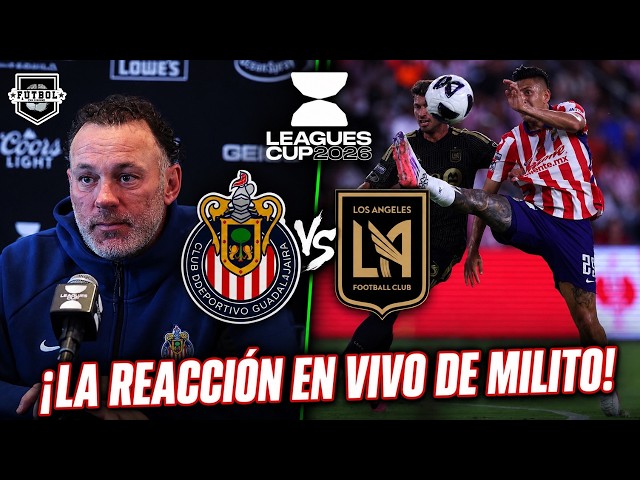 🚨 ¡EN VIVO! ¡REACCIONES AL JUEGO ENTRE CHIVAS VS LAFC Y LA CONFERENCIA DE GABRIEL MILITO!