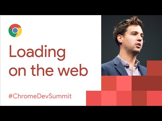 The Future of Loading on the Web (Chrome Dev Summit 2017)