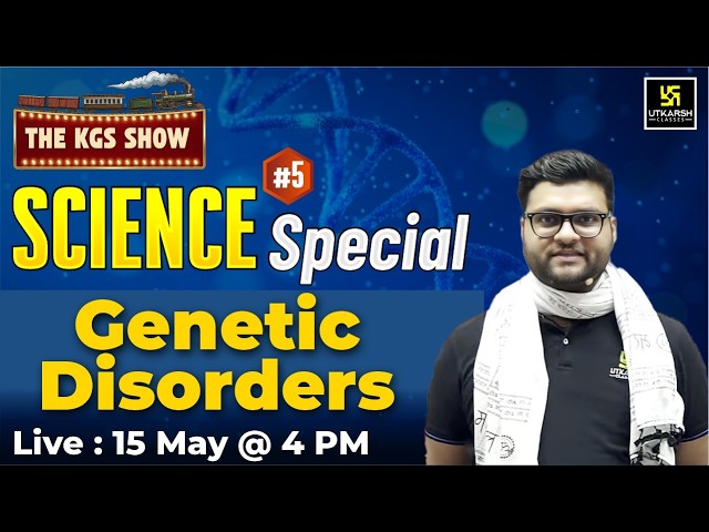 Science Special Class #5 | Genetic Disorders | The KGS Show | Kumar Gaurav Sir | Railway Utkarsh