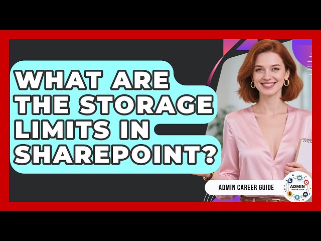What Are The Storage Limits In SharePoint? - Admin Career Guide