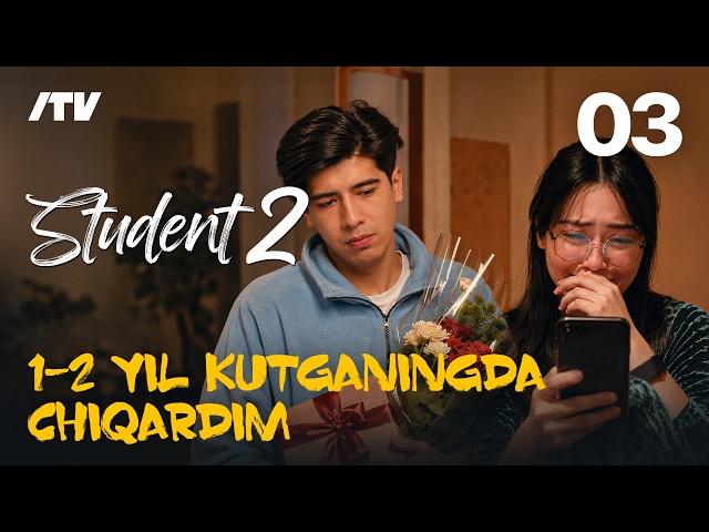 Student 2 | O'qishdan xat keldibdi | 3 qism