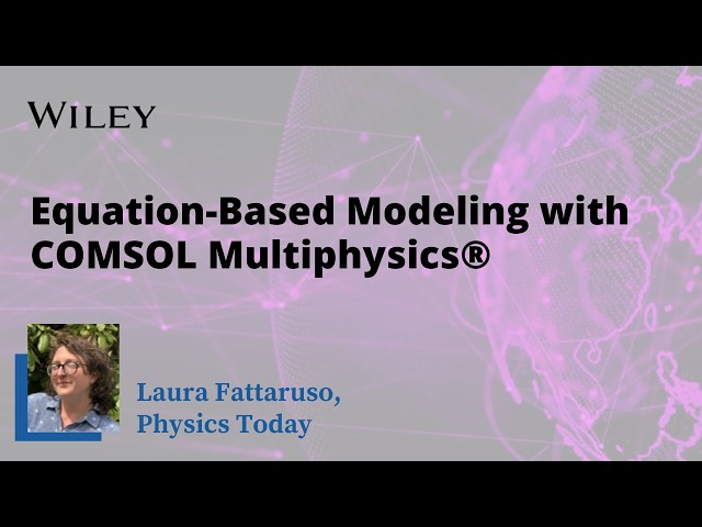 Equation-Based Modeling with COMSOL Multiphysics®