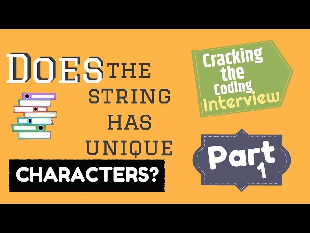 Determine if a string has all unique characters [Cracking the Coding Interview] | Part - 1