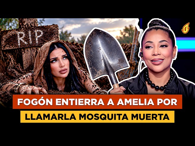 FOGON LE SACA LOS TRAPITOS A AMELIA POR LLAMARLA MOSQUITA MUERTA “LE RECUERDA SU PASADO”
